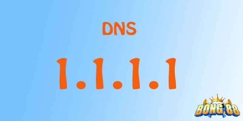 hãy đổi dns 1.1.1.1 vào bong88 khi bị chặn